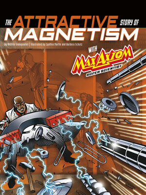 The Attractive Story of Magnetism with Max Axiom Super Scientist - ebook